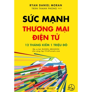 Sách Sức Mạnh Thương Mại Điện Tử 12 Tháng Kiếm 1 Triệu Đô Bằng Kinh Doanh Online