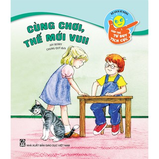 Giúp Trẻ Tư Duy Tích Cực - Cùng Chơi, Thế Mới Vui