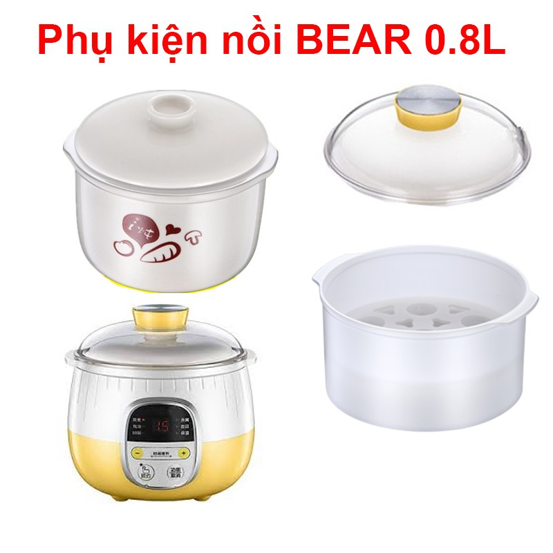 Phụ kiện nồi Bear B08C1, lõi sứ, vung sứ, lồng hấp thay thế cho nồi bear. loại tốt