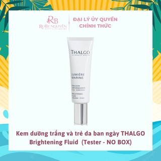 [CÔNG TY] Kem dưỡng trắng và trẻ da ban ngày THALGO Brightening Fluid  (Tester - NO BOX)