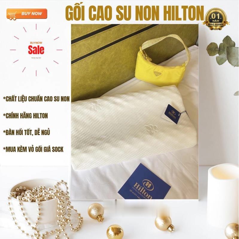⚡CHÍNH HÃNG HILTON VIDEO ẢNH THẬT⚡Gối Cao su Non Hilton Cao Cấp | Gối Ngủ Chống Mỏi Vai Gáy