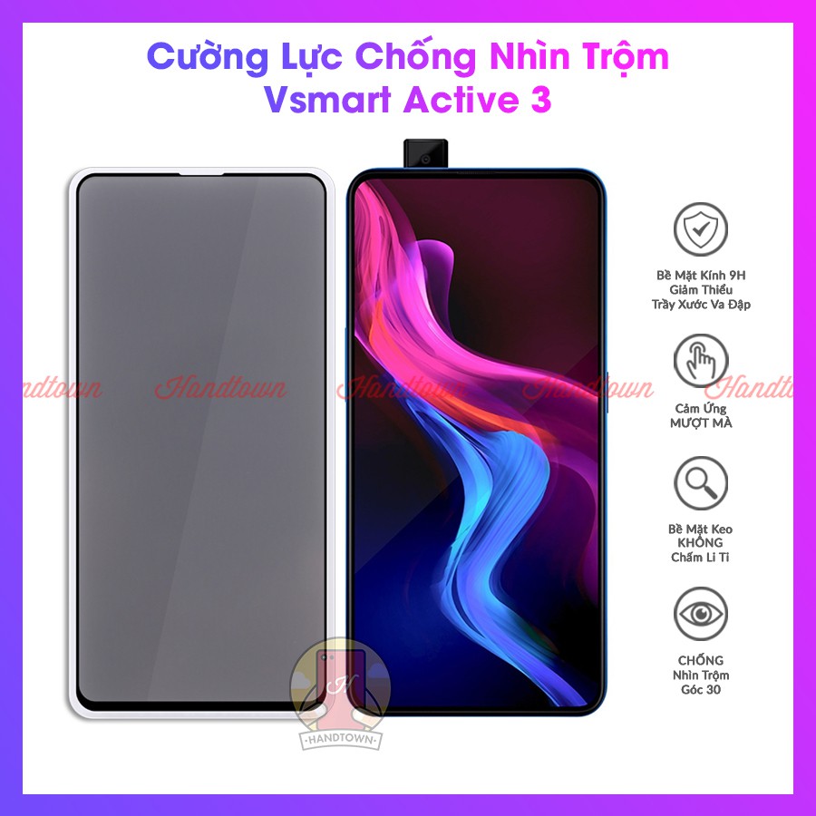 Kính cường lực Chống Nhìn Trộm 9H Dành Cho Vsmart Active 3 Full Màn Hình Full Keo