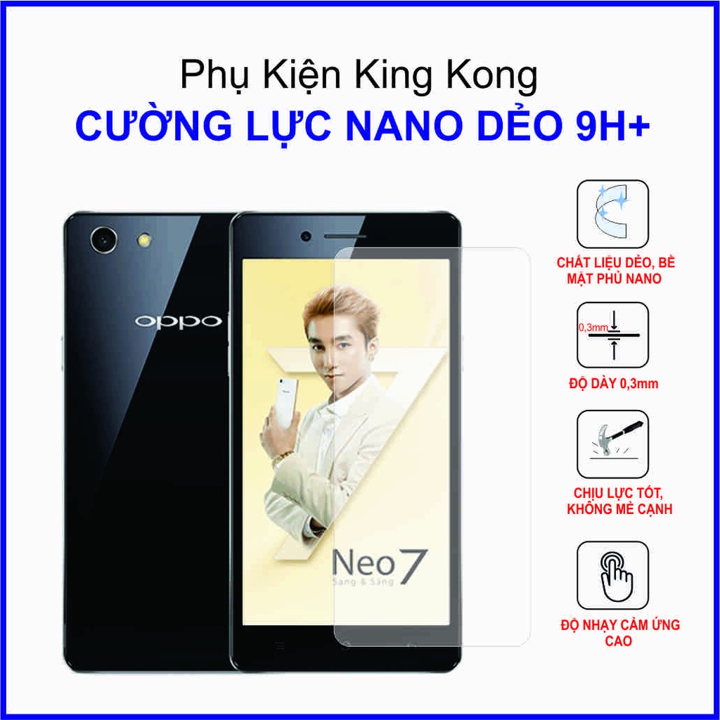 Dán cường lực Oppo Neo 7 ,  cường lực nano dẻo 9H+