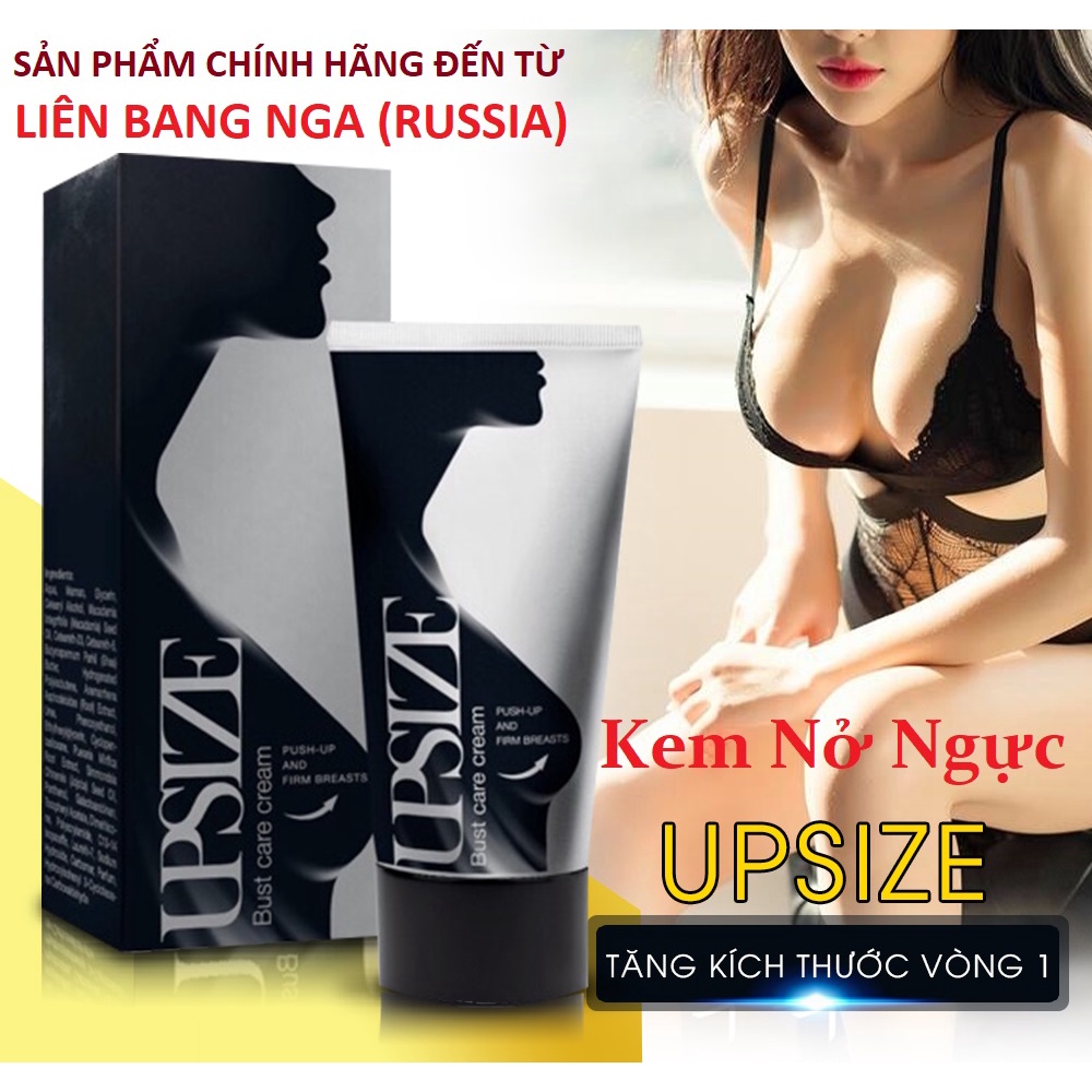 Kem Nâng Ngực Upsize [Liên Bang Nga] - Kem Massa Nở Ngực Giúp Tăng Size Vòng 1, Với Bộ Ngực Căng Tròn, Không Chảy Xệ