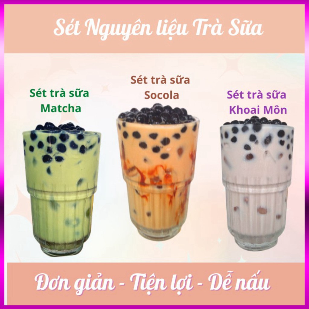 SÉT NGUYÊN LIỆU NẤU TRÀ SỮA SOCOLA/ MATCHA/ KHOAI MÔN ( SET LỚN 20-25 LY)