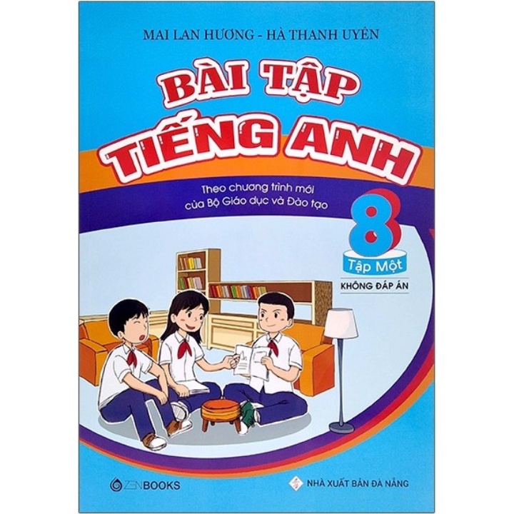 Sách Bổ Trợ - Bài Tập Tiếng Anh Lớp 8 Tập 1 (Không Đáp Án) - Chương Trình Mới - ZEN