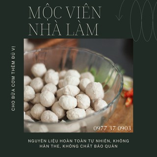 MỘC VIÊN NHÀ LÀM 500G, KHÔNG HÀN THE, KHÔNG CHẤT BẢO QUẢN