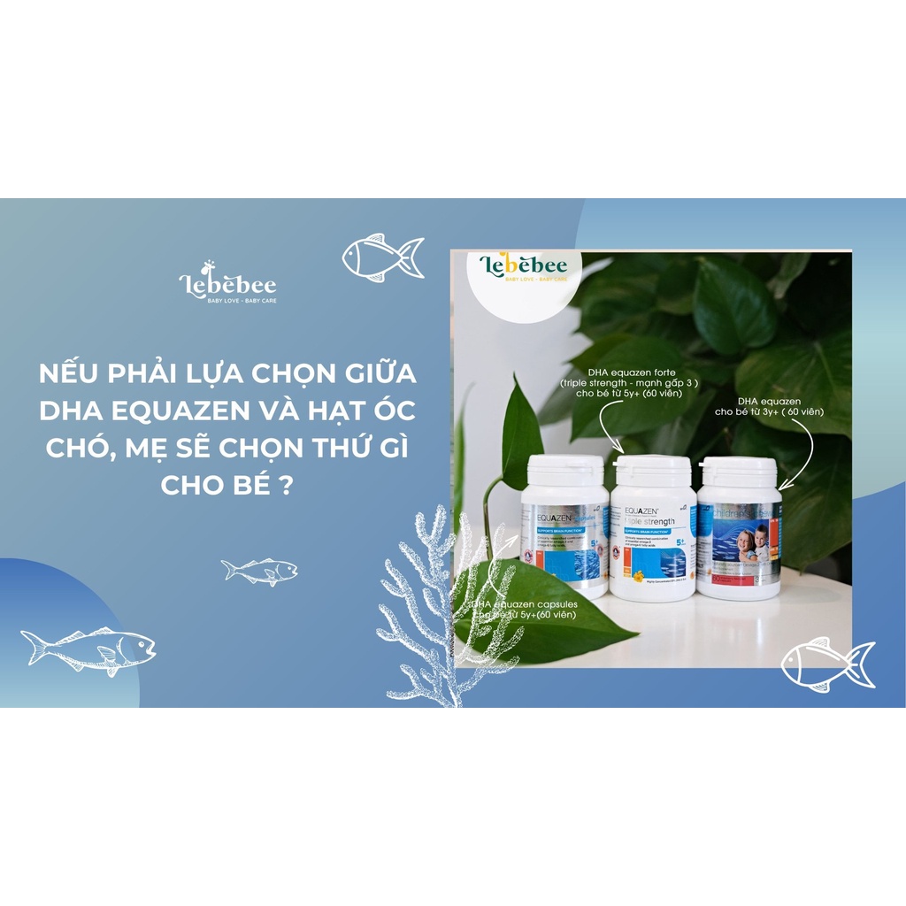 DHA equazen forte (triple strength - mạnh gấp 3 ) cho bé từ 5y+ (60 viên) - 56g