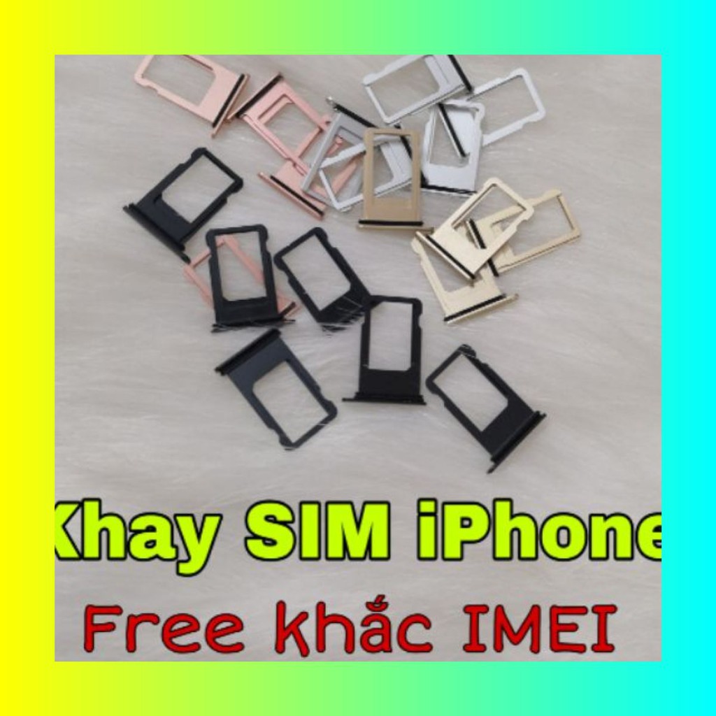 Khay sim iPhone 5/ 5S/ 6/ 6 plus/ 6S/ 6S plus/ 7G/ 7 Plus/ 8plus đủ màu