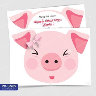 Thiệp thôi nôi –  sinh nhật theo yêu cầu bé Heo (PX_SN89)