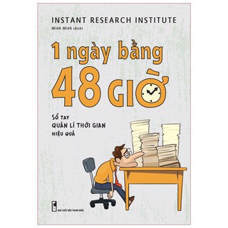 Sách : 1 Ngày Bằng 48 Giờ - Sổ tay Quản Lí Thời Gian Hiệu Quả