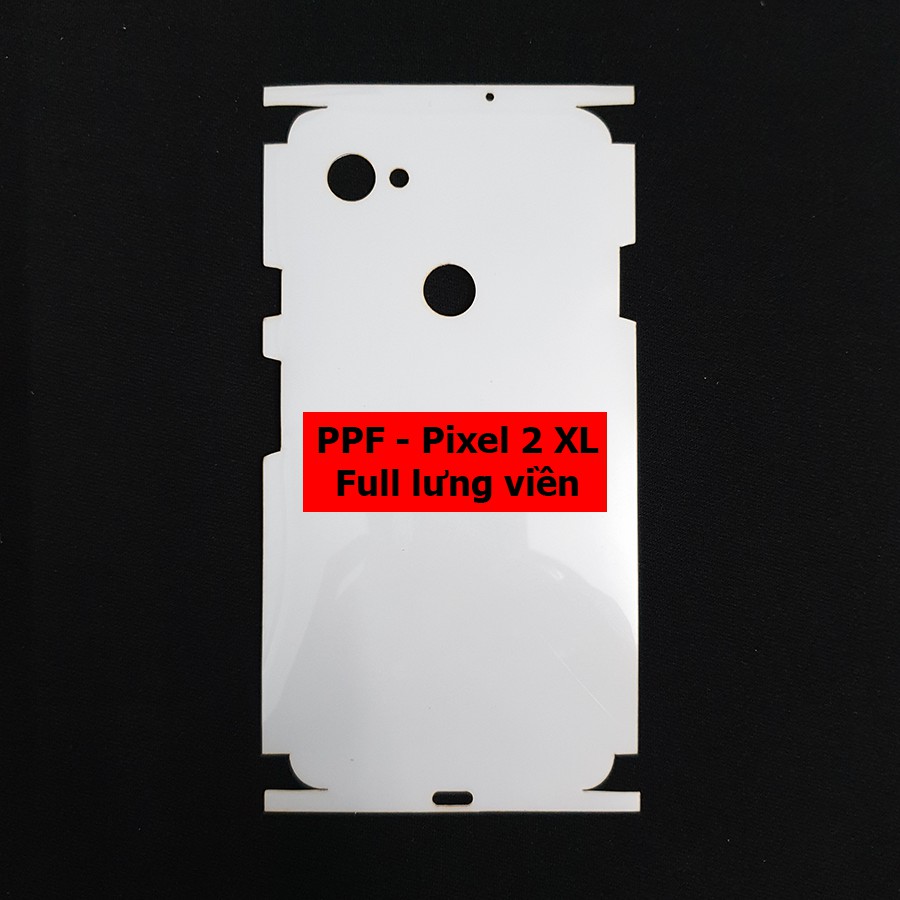 Dán PPF nhám full lưng viền Pixel 2 XL