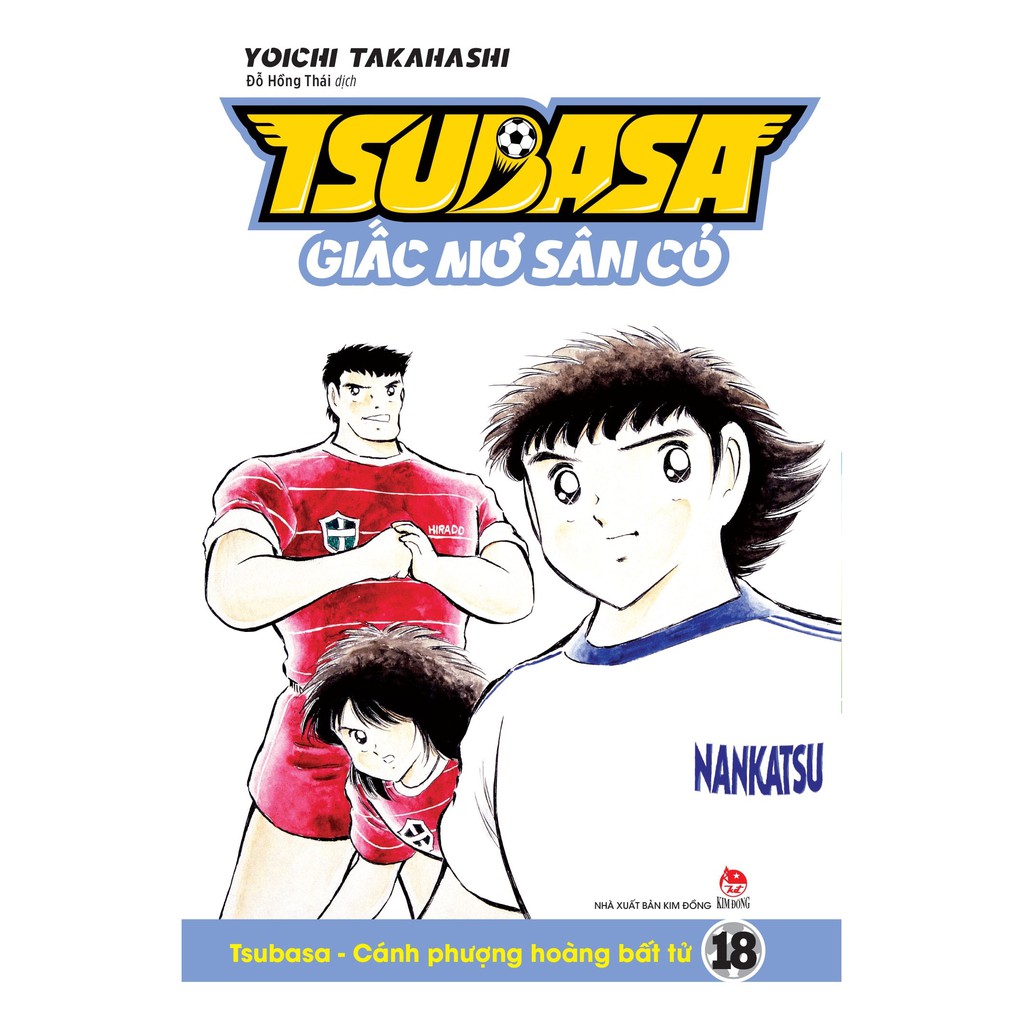 Sách - Tsubasa - Giấc Mơ Sân Cỏ (Tập 18): Tsubasa - Cánh Phượng Hoàng Bất Tử