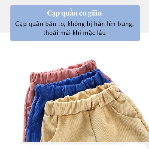 Quần dài trẻ em chất vải nhung gân cao cấp mềm mịn thoải mái khi mặc lâu size từ 9kg đến 40kg