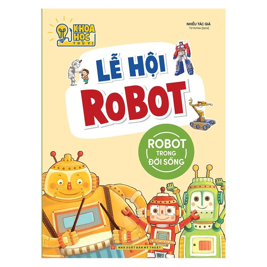 SÁCH - Khoa học thú vị - Lễ hội robot - Robot trong đời sống
