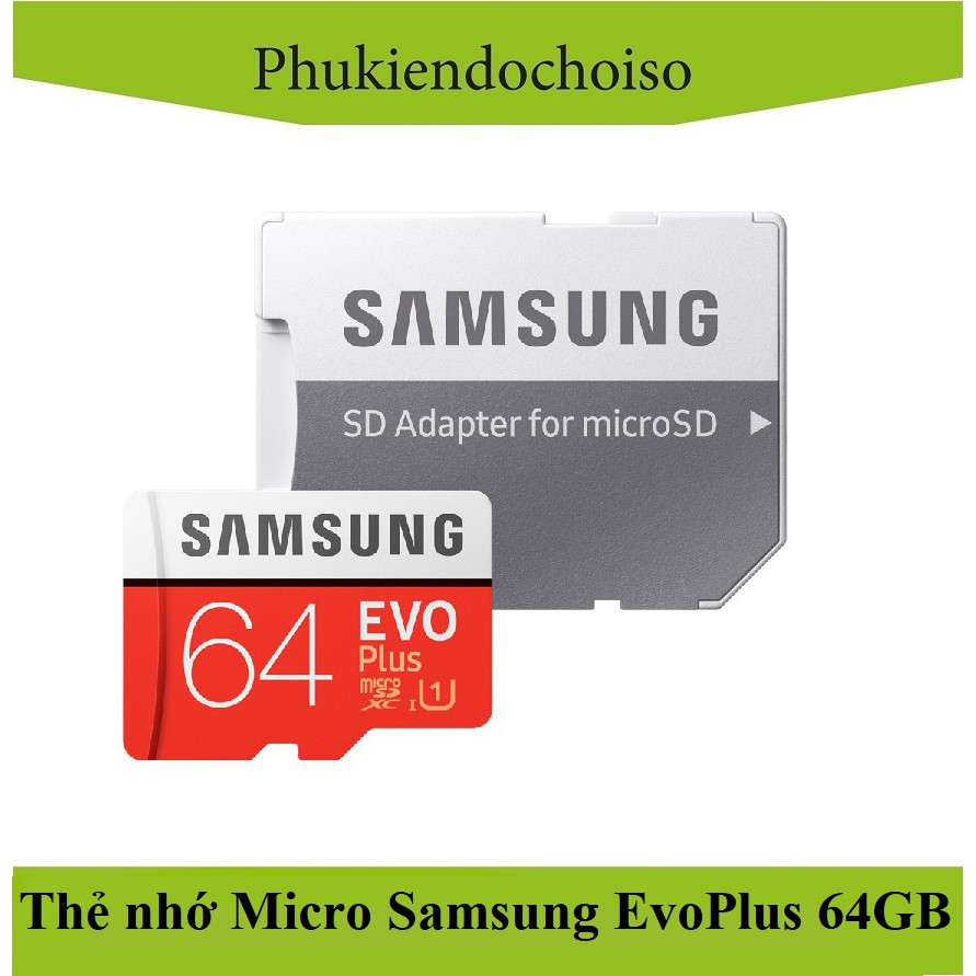 Thẻ nhớ Samsung 64GB EVO Plus -Chính hãng ( bh 5 năm 1 đổi 1 ) | BigBuy360 - bigbuy360.vn