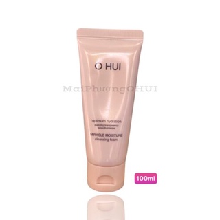 【Mai Phương Ohui】Sữa Rửa Mặt Ohui Miracle Moisture Cleansing Foam 100 ml