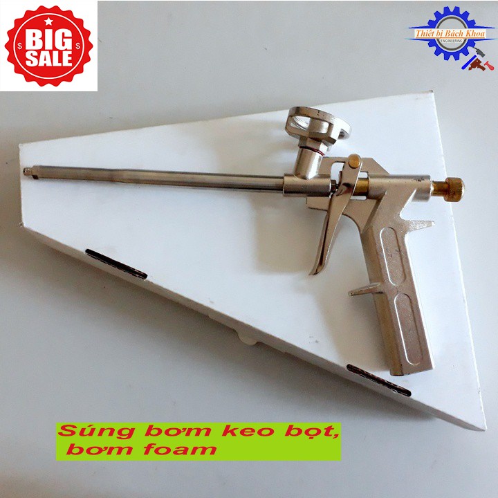 Súng bắn keo bọt nở foam , súng bắn foam , Foam Gun,súng xây dựng,thi công tấm