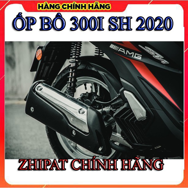 ỐP BÔ 300I CHO SH 2020 ZHIPAT CHÍNH HÃNG ( MỚI CÓ)