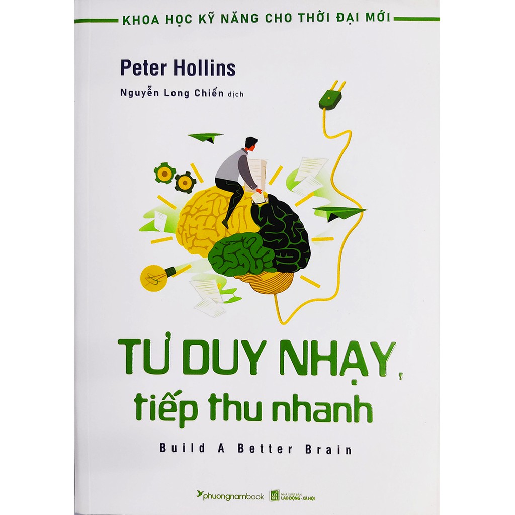 Sách kỹ năng - Tư Duy Nhạy tiếp thu nhanh - Build a Better Brain