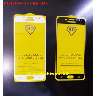 Galaxy j7 Plus_kính cường lực 9D Full màn hình không chấm liti keo toàn màn hình ( tặng keo chống hở mép )