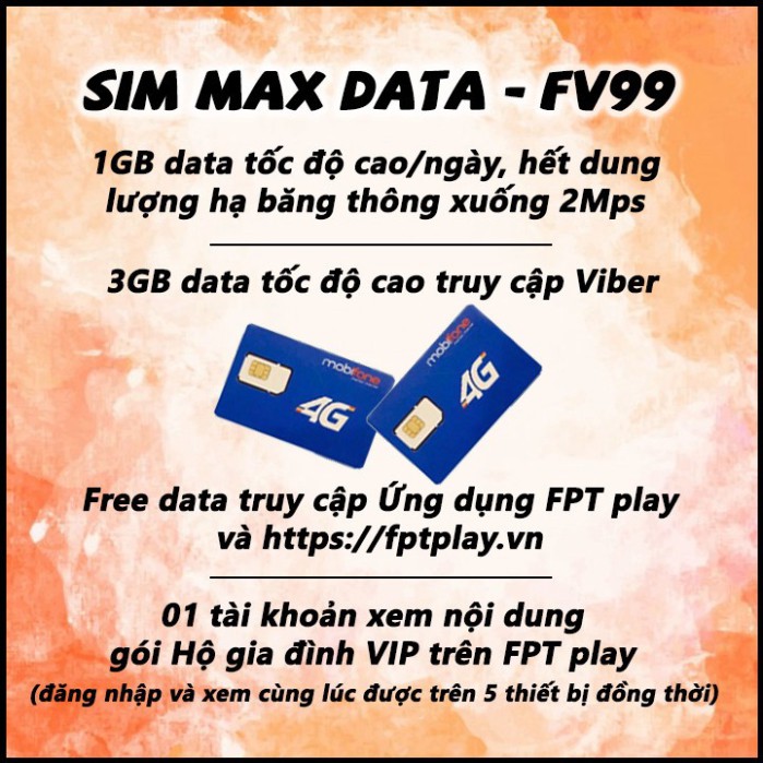 Sim 4g max data FV99 + Tặng 1 tài khoản xem phim VIP trên ứng dụng FPT Play