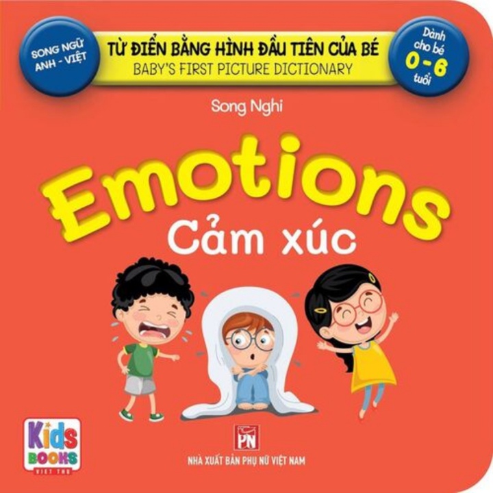 Sách - Từ Điển Bằng Hình Đầu Tiên Của Bé - Emotions - Cảm Xúc (Song Ngữ Anh - Việt)