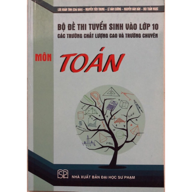 Sách - Bộ đề thi tuyển sinh vào lớp 10 các trường chất lượng cao và trường chuyên môn Toán