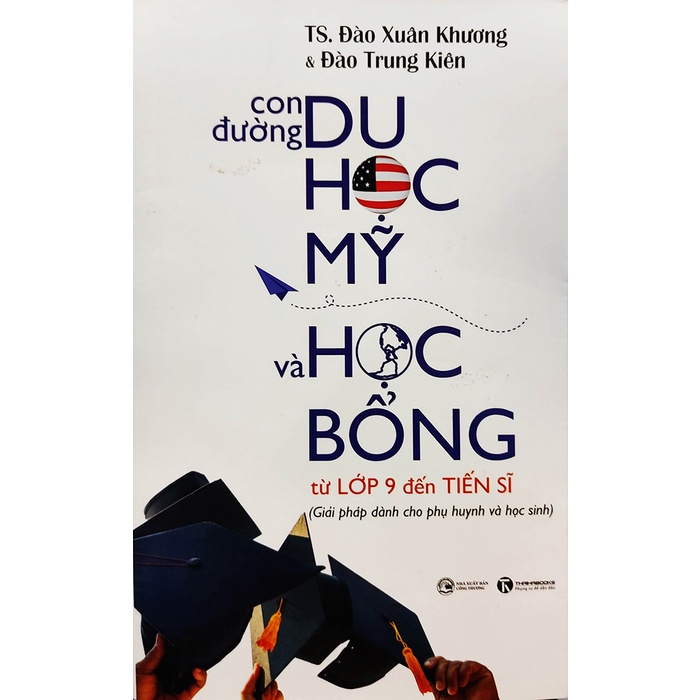 Sách - Con đường du học Mỹ và học bổng từ lớp 9 đến tiến sĩ