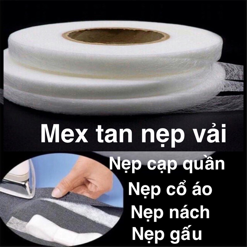 mex tan là vải nẹp gấu,nẹp cổ áo chống bai gấu quần,nẹp áo