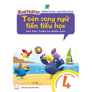 Toán Song Ngữ Tiền Tiểu Học 4 - Sách Học