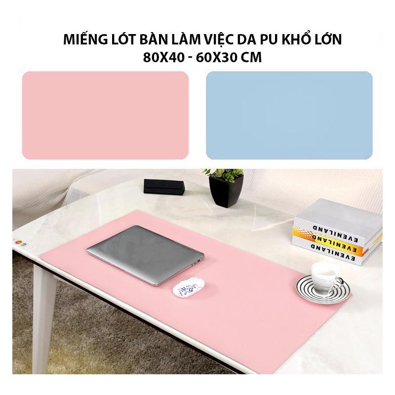 Miếng Lót Bàn Làm Việc, Lót Bàn Phím Da PU Khổ Lớn 80x40/ 60x30 cm, Chống Bẩn, Chống Thấm, Dùng Được Cả 2 Mặt