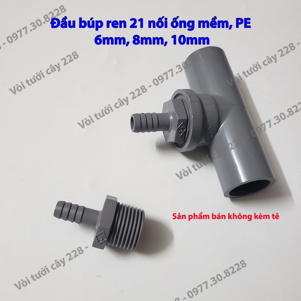 10 Búp nối ống PE, ống mềm 6mm, 8mm, 10mm ren ngoài 21, 27