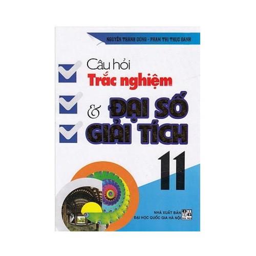 Sách - Câu Hỏi Trắc Nghiệm Đại Số Và Giải Tích 11