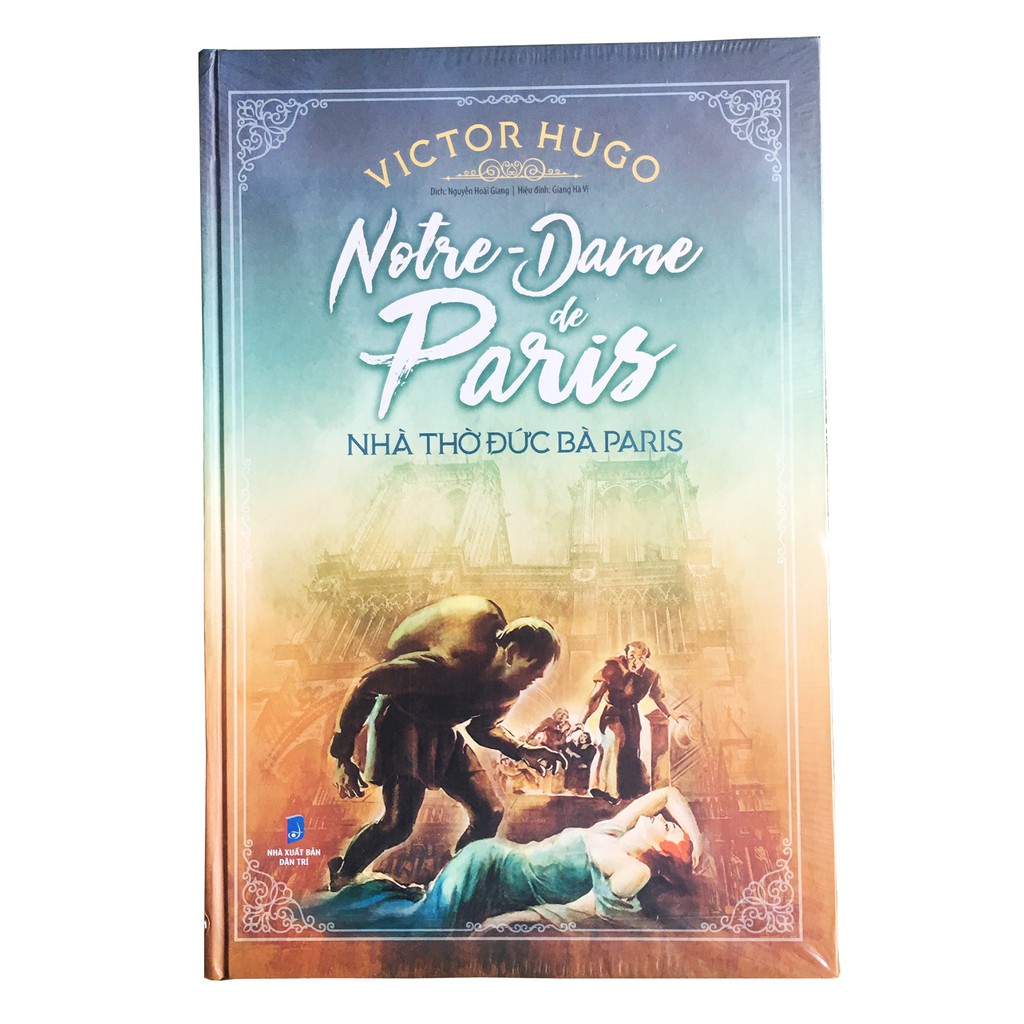 Sách Nhà Thờ Đức Bà Paris (Notre - Dame De Paris) - Bìa Cứng