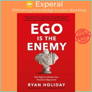 Sách - Ego is the Enemy : The Fight to Master Our Greatest Opponent by Ryan Holiday