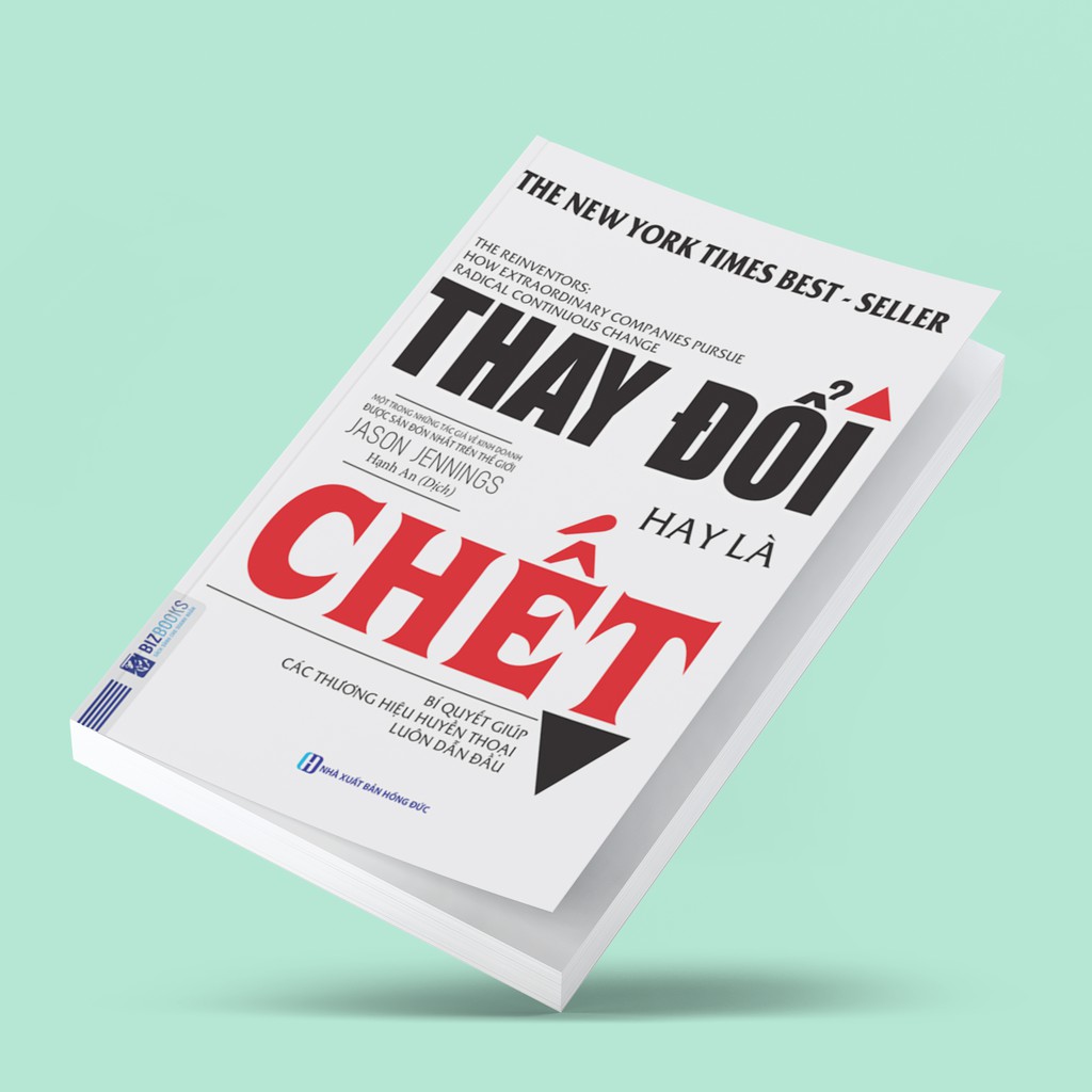Sách - Thay Đổi Hay Là Chết (Bí Quyết Giúp Các Thương Hiệu Huyền Thoại Luôn Dẫn Đầu) | BigBuy360 - bigbuy360.vn