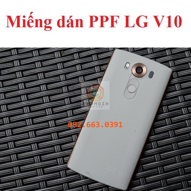 Dán PPF LG V10 bóng, nhám cho màn hình, mặt lưng siêu bảo vệ