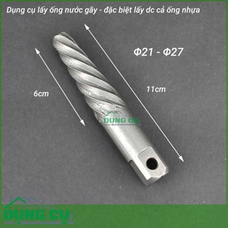 Mũi tháo đầu ống nước gãy,ống nhựa,ống kim loại 21-27mm