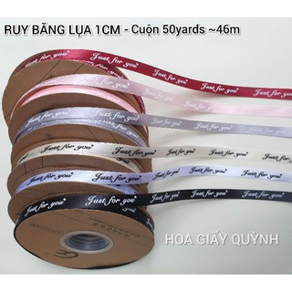 RUY BĂNG LỤA 1CM chữ Just for you