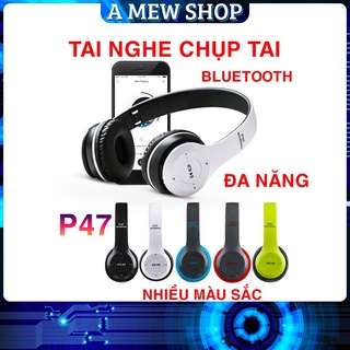 Tai Nghe Không Dây Chụp Tai Headphone Bluetooth P47 - Có Khe Cắm Thẻ Nhớ - Nút bấm tích hợp - Âm Thanh Đỉnh Cao - A MEW