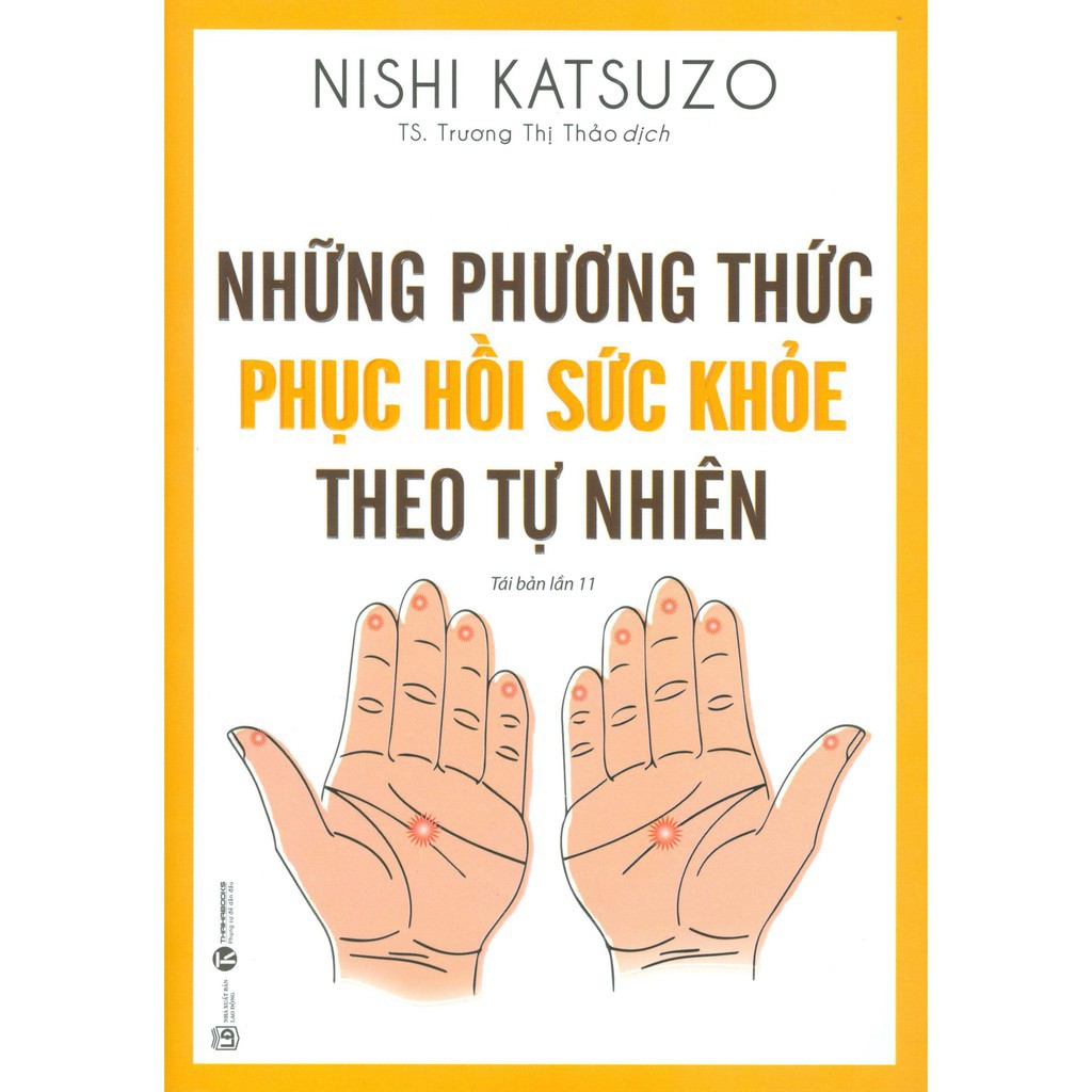 Sách - Những Phương Thức Phục Hồi Sức Khỏe Theo Tự Nhiên - Nishi Katsuzo thumbnail