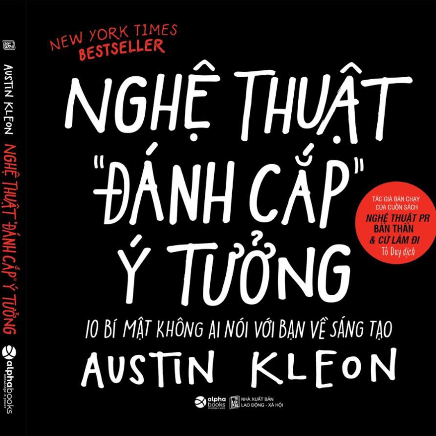 Sách – Nghệ Thuật Đánh Cắp Ý Tưởng (10 Bí Mật Không Ai Nói Với Bạn Về Sáng Tạo) [AlphaBooks] – Austin Kleon – top1shop