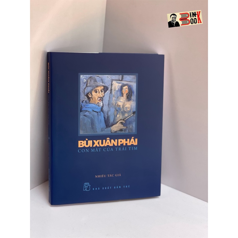 Sách - Bùi Xuân Phái con mắt của trái tim – tuyển tập phê bình của 14 nhà nghiên cứu in kèm tranh màu của họa sỹ