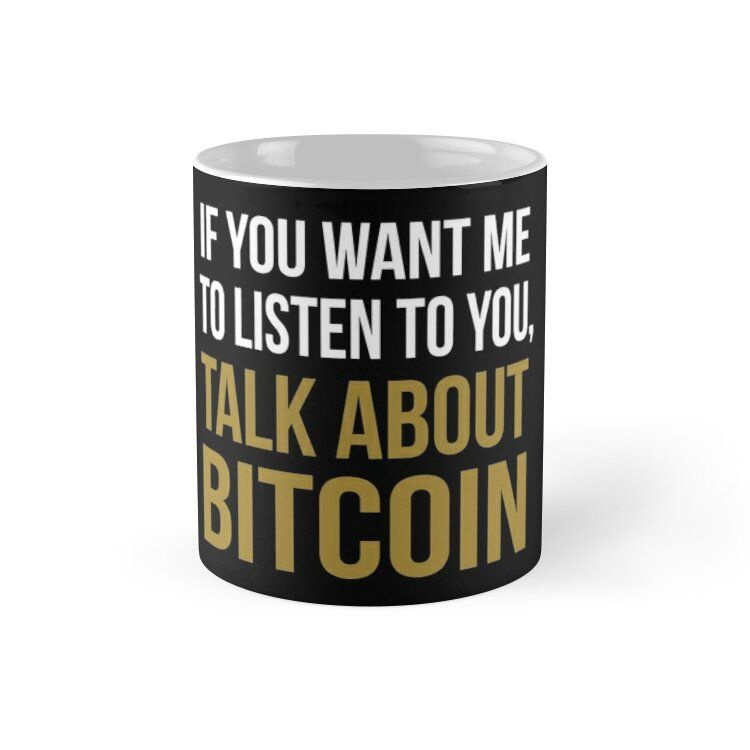 Cốc sứ in hình - Funny Talk About Bitcoin Mug - MS658