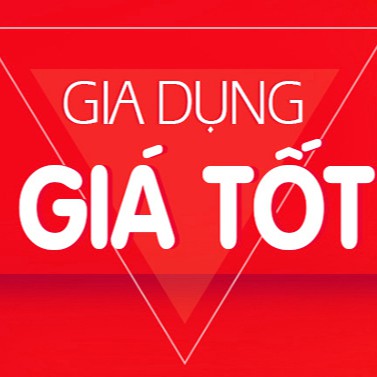 Gia Dụng Giá Tốt Nhất
