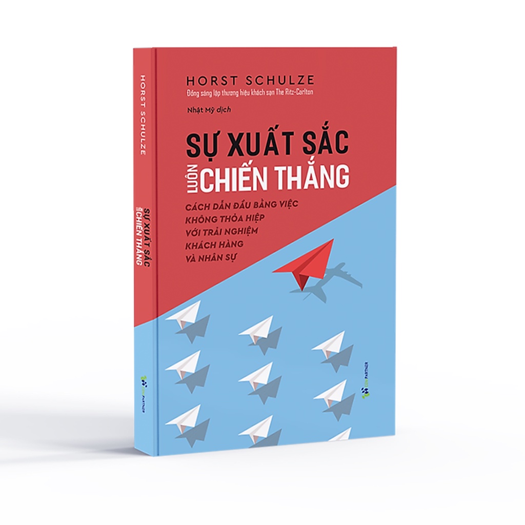 Sách - Sự Xuất Sắc Luôn Chiến Thắng - Cách dẫn đầu bảng việc, không thỏa hiệp với trải nghiệm khách hàng và nhân sự