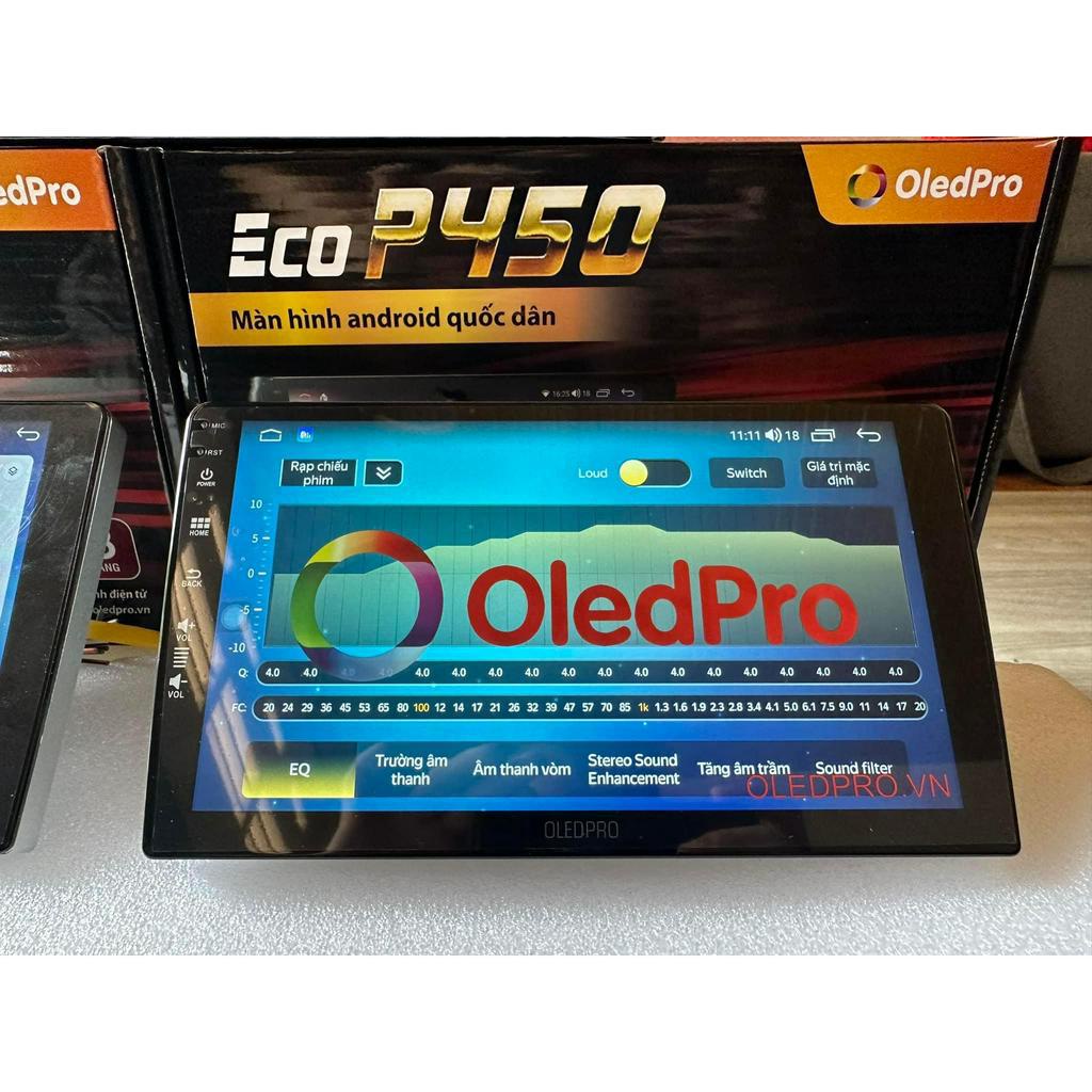 Màn Hình DVD Android OledPro Eco P450 chính hãng thế hệ mới ram 2GB rom32 Chip xử lí: 9863 Độ phân giải: 1280×720 Pixels