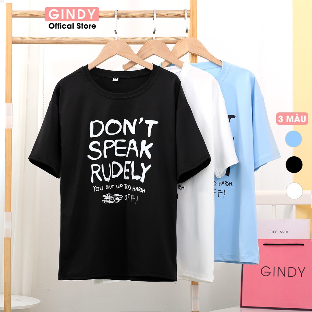 Áo phông unisex GINDY nữ in hình don't speak rudely cổ tròn tay lỡ basic chất  thun lạnh co giãn 4 chiều A20033