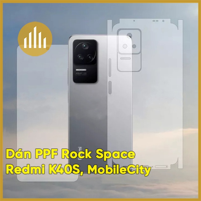Dán màn, dán lưng PPF Rock Space Xiaomi Redmi K40S - MobileCity